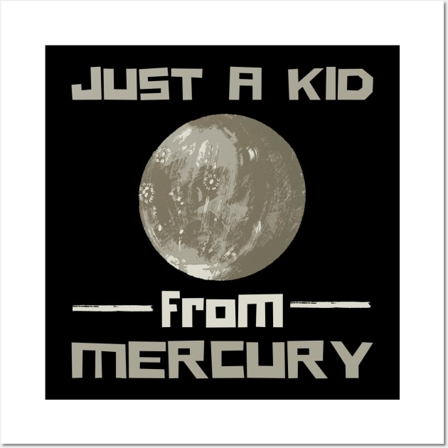 Just A Kid From Mercury Wall Art by Teewyld